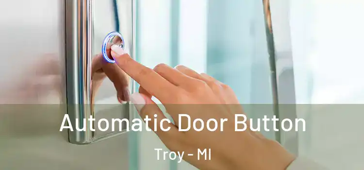  Automatic Door Button Troy - MI