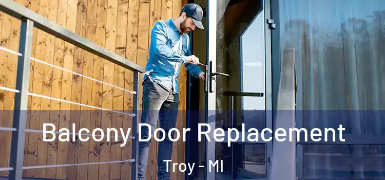  Balcony Door Replacement Troy - MI