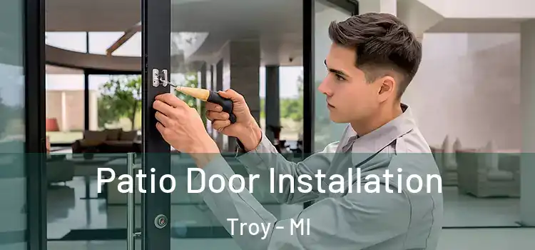 Patio Door Installation Troy - MI