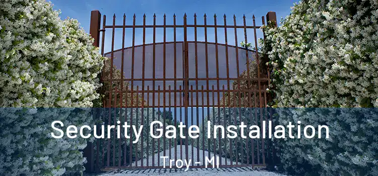 Security Gate Installation Troy - MI