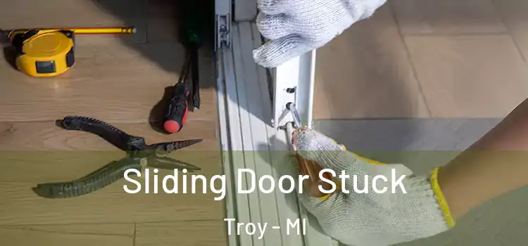 Sliding Door Stuck Troy - MI